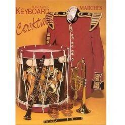 Keyboard Cocktails: Marches – Easy Music For Keyboard Song Book
