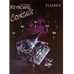 Keyboard Cocktails CLASSICS – Easy Music For Keyboard Song Book