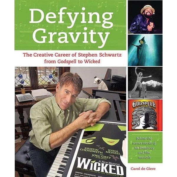 Defying Gravity The Creative Career Of Stephen Schwartz Book From Godspell To Wicked 1 Defying Gravity The Creative Career Of Stephen Schwartz Book From Godspell To Wicked