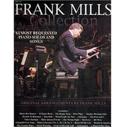Frank Mills Collection, 63 Most Requested Piano Solos And Songs Spiral-bound Book