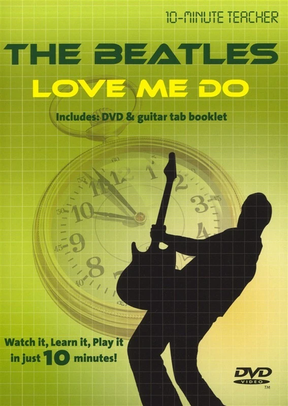 10-MINUTE TEACHER THE BEATLES LOVE ME DO GUITAR DVD TUTORIAL LEARN TO PLAY 1 10-MINUTE TEACHER THE BEATLES LOVE ME DO GUITAR DVD TUTORIAL LEARN TO PLAY