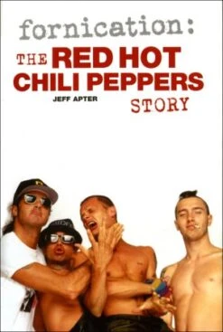 Fornication: The Red Hot Chili Peppers Story Paperback Edition Book