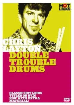 CHRIS LAYTON DOUBLE TROUBLE DRUMS HOT LICKS LICK LIBRARY DVD HOT213