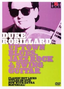 DUKE ROBILLARD UPTOWN BLUES JAZZ ROCK & SWING GUITAR HOT LICKS DVD HOT162