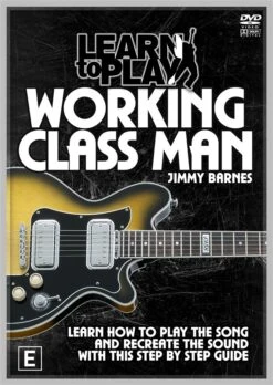Working Class Man By Jimmy Barnes LEARN To PLAY This Classic Aussie Hit Note-for-note Guitar Tuitional DVD