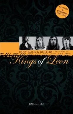 9781780381473 Holy Rock ‘n’ Rollers : The Story Of The Kings Of Leon Book