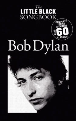 THE LITTLE BLACK SONG BOOK BOB DYLAN 60 SONGS 1 THE LITTLE BLACK SONG BOOK BOB DYLAN 60 SONGS