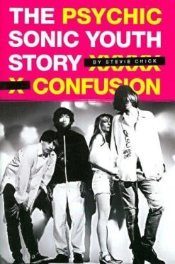 Psychic Confusion The Sonic Youth Story Paperback Book 9780825636066