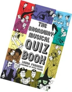 The Broadway Musical Quiz Book Paperback Book August 1 2010 By Laura Frankos