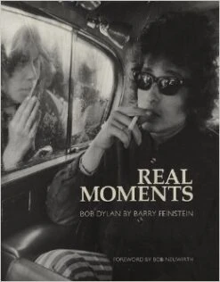 Real Moments: Photographs Of Bob Dylan 1966-1974 Book October 1, 2008 By Barry Feinstein